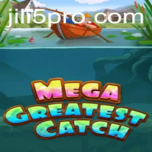 Exploring the Excitement of MegaGreatestCatch with JILI5
